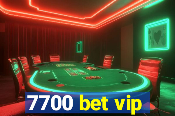 7700 bet vip